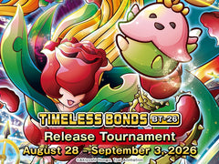 Friday 28th of August - Digimon - Friday 28th of August - Digimon - TIMELESS BONDS [BT-26] Release Event